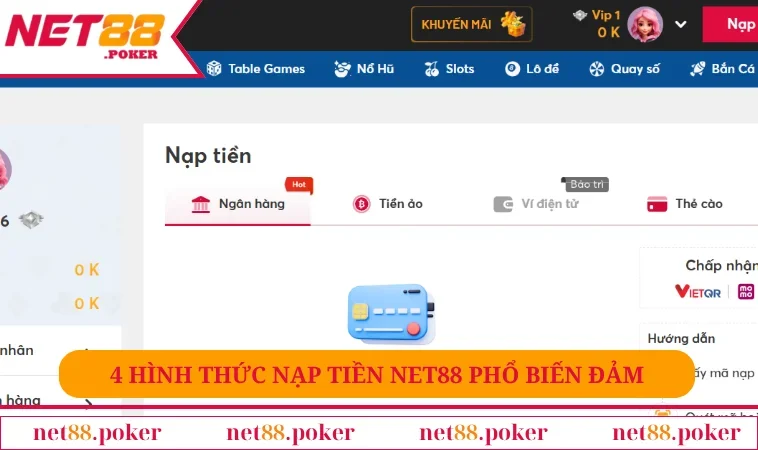Nạp tiền NET88 1 4 hình thức nạp tiền NET88 phổ biến đảm