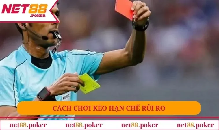 Tổng Hợp Cách Chơi Kèo Thẻ Phạt Trong Cá Cược Bóng Đá 2 Cách chơi kèo thẻ phạt hạn chế rủi ro nhất