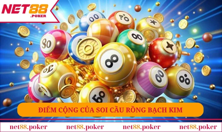 Soi Cầu Rồng Bạch Kim - Phân Tích Dự Đoán Mới Nhất Từ NET88 2 Điểm cộng của soi cầu rồng bạch kim