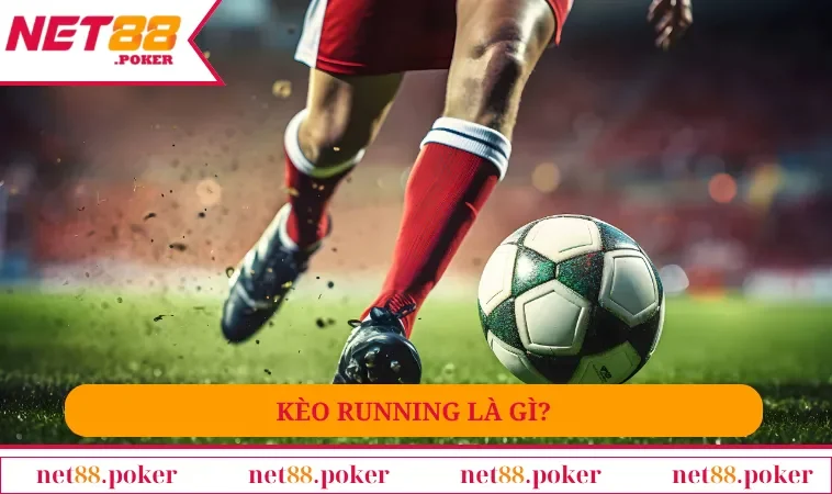Kèo running là gì