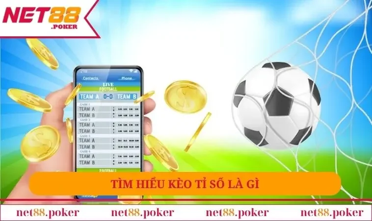 Kèo Tỉ Số Là Gì - Tập Hợp Kiến Thức Cho Người Mới Chơi 1 Kèo tỉ số là gì?