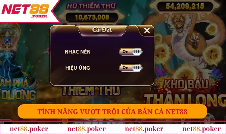 Bắn Cá NET88 3 Tính năng vượt trội của bắn cá NET88